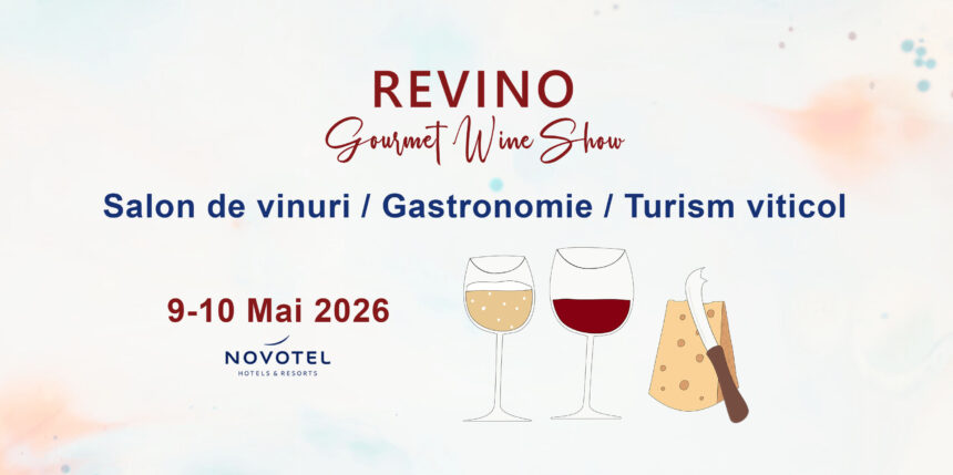 Hai la Revino Gourmet Wine Show (ediția 9) pe 9 – 10 mai 2026 – București