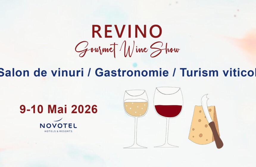 Hai la Revino Gourmet Wine Show (ediția 9) pe 9 – 10 mai 2026 – București